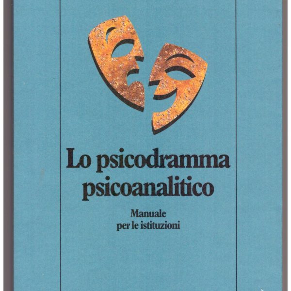 LO PSICODRAMMA PSICOANALITICO. Manuale per le istituzioni.