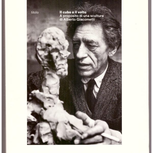 IL CUBO E IL VOLTO. A proposito di una scultura di Albero Giacometti.
