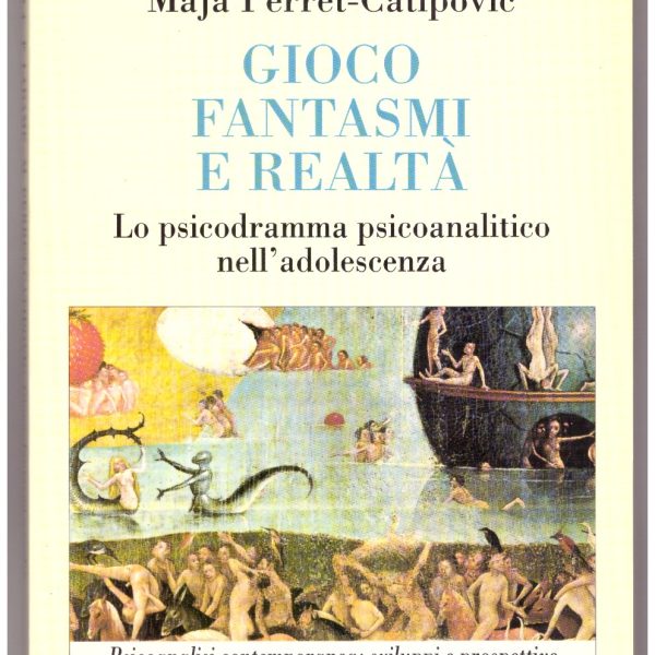 GIOCO, FANTASMI E REALTÀ. Lo psicodramma psicoanalitico nell'adolescenza.