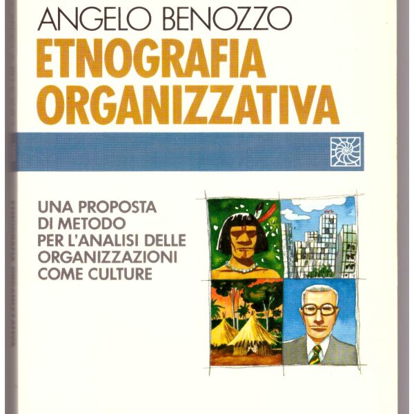 ETNOGRAFIA ORGANIZZATIVA. Una proposta di metodo per l'analisi delle organizzazioni come culture.