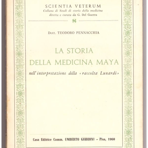 LA STORIA DELLA MEDICINA MAYA nell'interpretazione della โraccolta Lunardiโ.