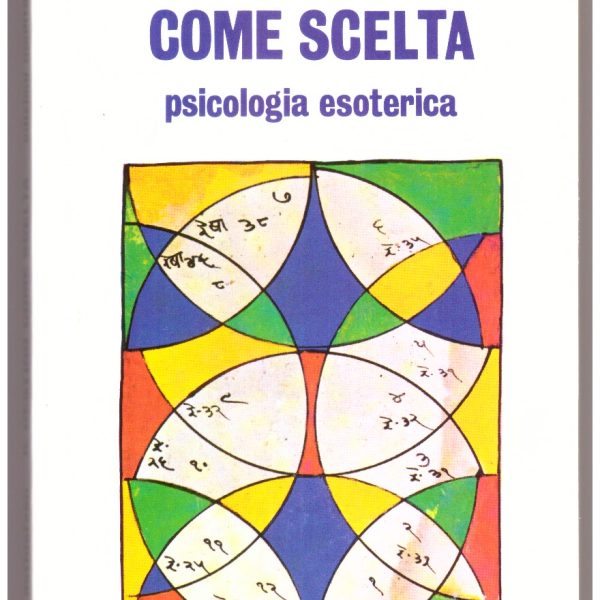 Il destino come scelta. Psicologia esoterica