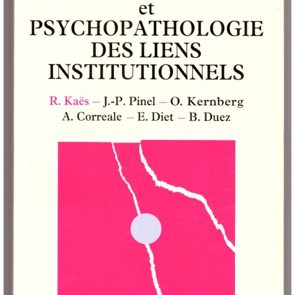SOUFFRANCE ET PSYCHOPATHOLOGIE DES LIENS INSTITUTIONNELS.