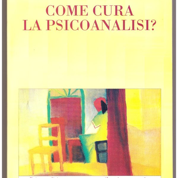 COME CURA LA PSICOANALISI?