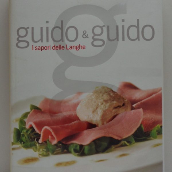 GUIDO & GUIDO. I SAPORI DELLE LANGHE.
