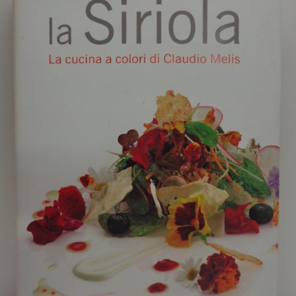 LA SIRIOLA. La cucina a colori di Claudio Melis.