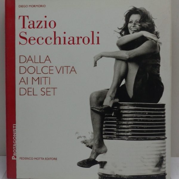 TAZIO SECCHIAROLI. Dalla dolce vita ai miti del set.