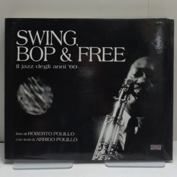 SWING, BOP & FREE. Il jazz degli anni '60.