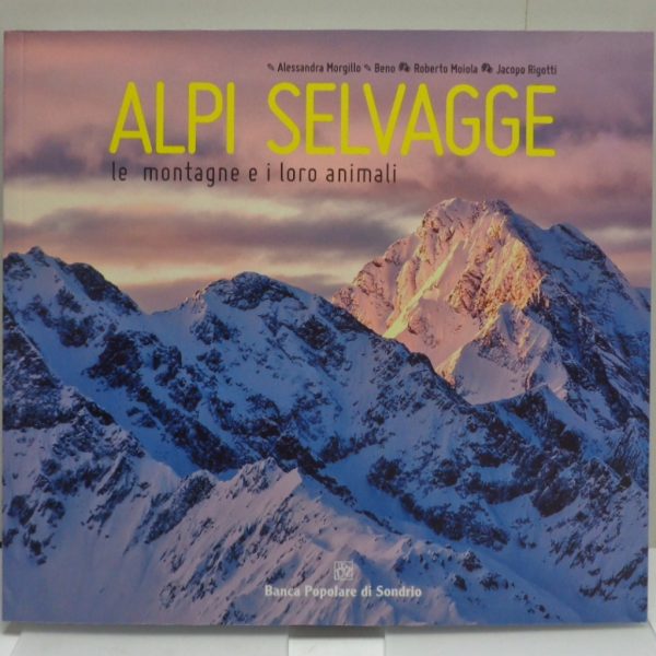 ALPI SELVAGGE. Le montagne e i loro animali.