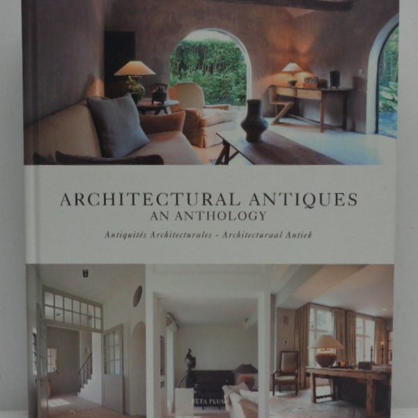 ARCHITECTURAL ANTIQUES. AN ANTHOLOGY.